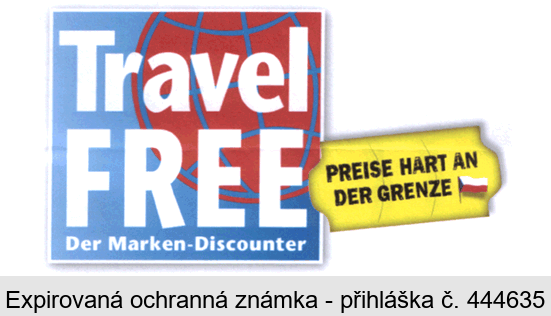 Travel FREE Der Marken-Discounter PREISE HART AN DER GRENZE