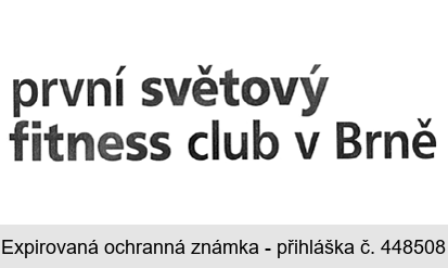 první světový fitness club v Brně