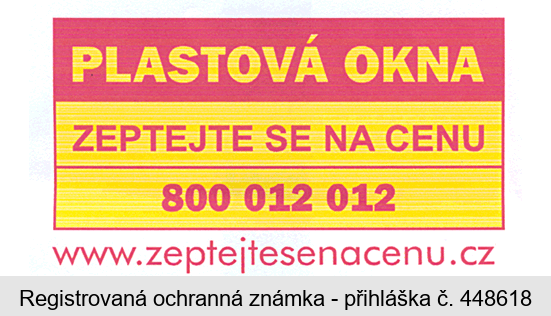 PLASTOVÁ OKNA ZEPTEJTE SE NA CENU 800 012 012   www.zeptejtesenacenu.cz