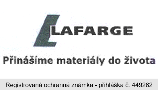 L LAFARGE Přinášíme materiály do života
