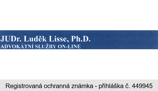 JUDr. Luděk Lisse, Ph.D. ADVOKÁTNÍ SLUŽBY ON-LINE