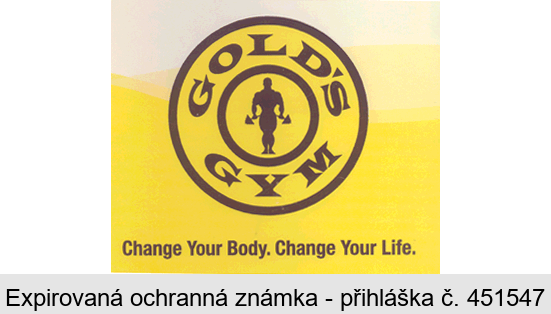 GOLD´S GYM Change Your Body. Change Your Life.