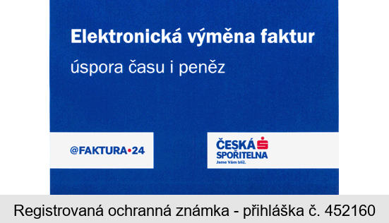 Elektronická výměna faktur úspora času i peněz @FAKTURA 24 ČESKÁ SPOŘITELNA Jsme Vám blíž.