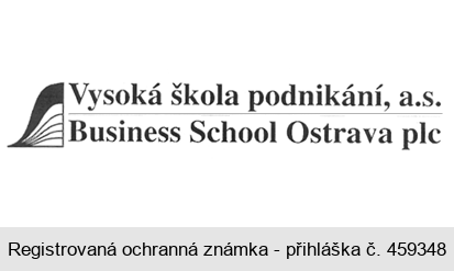Vysoká škola podnikání, a.s. Business School Ostrava plc