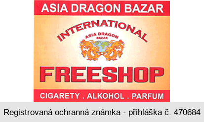 ASIA DRAGON BAZAR INTERNATIONAL FREESHOP CIGARETY . ALKOHOL . PARFUM