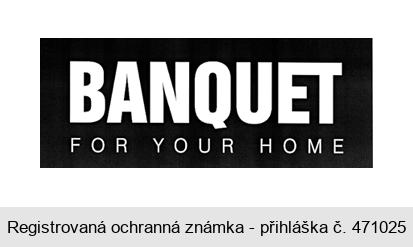 BANQUET FOR YOUR HOME