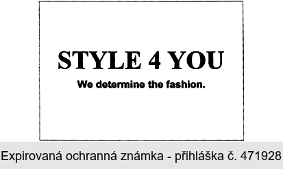 STYLE 4 YOU We determine the fashion.