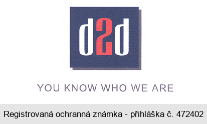 d2d YOU KNOW WHO WE ARE