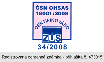 ČSN OHSAS 18001:2008 CERTIFIKOVÁNO T ZÚS 34/2008