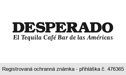 DESPERADO El Tequila Café Bar de las Américas
