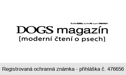 DOGS magazín (moderní čtení o psech) Buďte COOL, buďte IN, buďte TRENDY