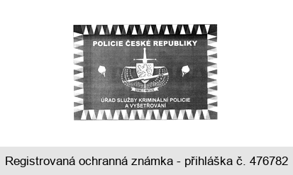 POLICIE ČESKÉ REPUBLIKY SERVARE ET PROTEGERE ÚŘAD SLUŽBY KRIMINÁLNÍ POLICIE A VYŠETŘOVÁNÍ