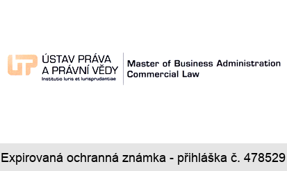 UP ÚSTAV PRÁVA A PRÁVNÍ VĚDY Institutio Iuris et Iurisprudantiae Master of Business Administration Commercial Law