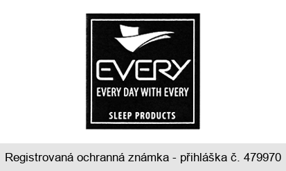 EVERY EVERY DAY WITH EVERY SLEEP PRODUCT