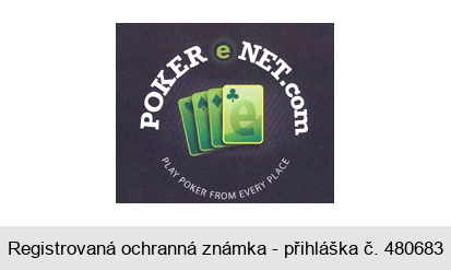 POKER e NET.com PLAY POKER FROM EVERY PLACE