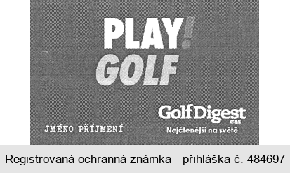 PLAY! GOLF JMÉNO PŘÍJMENÍ GolfDigest C&S Nejčtenější na světě