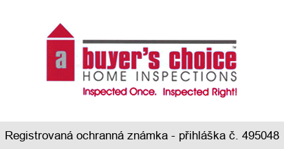 a buyer’s choice HOME INSPECTIONS Inspected Once, Inspected Right!