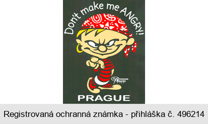 Don´t make me ANGRY! PRAGUE