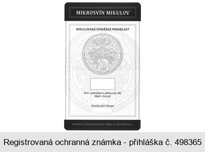 MIKROSVÍN MIKULOV MIKULOVSKÁ VINAŘSKÁ PODOBLAST Víno s přívlastkem, polosuché, bílé Výběr z hroznů Vinařská oblast Morava VYROBENO V ČESKÉ REPUBLICE / MADE IN CZECH REPUBLIC