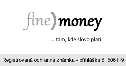 fine)money ...tam, kde slovo platí