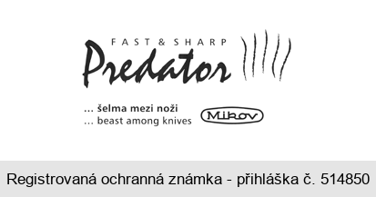 Predator FAST & SHARP ... šelma mezi noži ... beast among knives Mikov