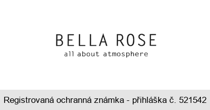 BELLA ROSE all about atmosphere