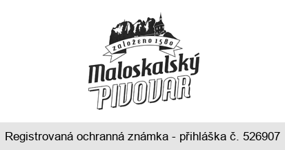 Maloskalský PIVOVAR založeno 1580