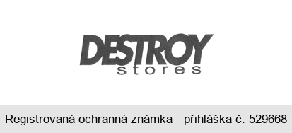 DESTROY stores