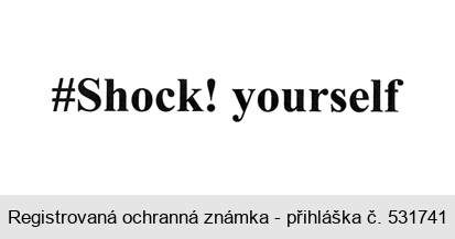 #Shock! yourself