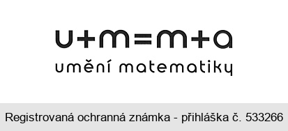 u+m=m+a  uměmí matematiky