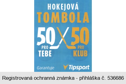 HOKEJOVÁ TOMBOLA 50 PRO TEBE 50 PRO KLUB Garantuje Tipsport