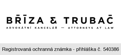 BŘÍZA & TRUBAČ ADVOKÁTNÍ KANCELÁŘ - ATTORNEYS AT LAW