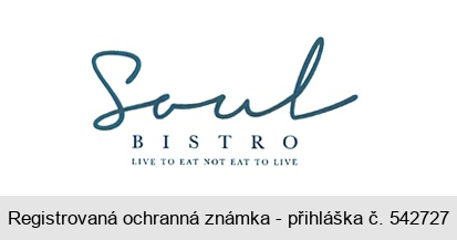 Soul BISTRO LIVE TO EAT NOT EAT TO LIVE
