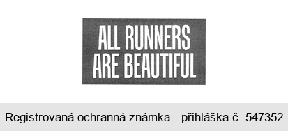 ALL RUNNERS ARE BEAUTIFUL