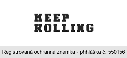 KEEP ROLLING