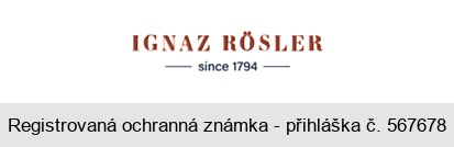 IGNAZ RÖSLER since 1794