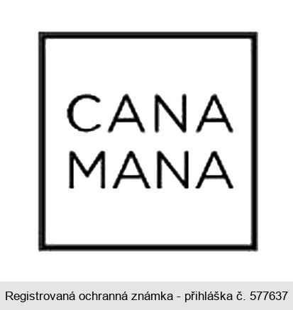 CANA MANA