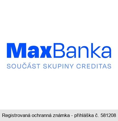 Max Banka SOUČÁST SKUPINY CREDITAS