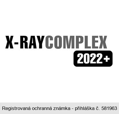 X-RAYCOMPLEX 2022+
