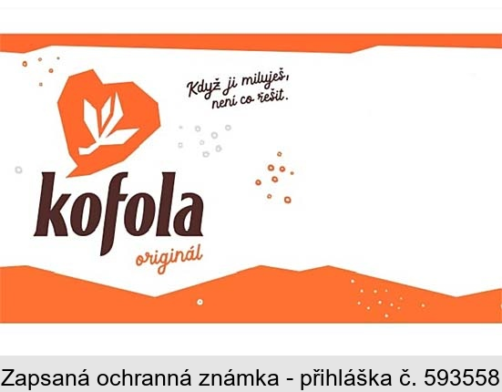 kofola originál Když ji miluješ, není co řešit