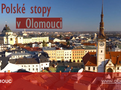 Pořad Polské stopy ukazuje místa, která se v Olomouci pojí s polskými dějinami